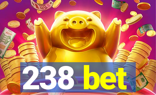 238 bet